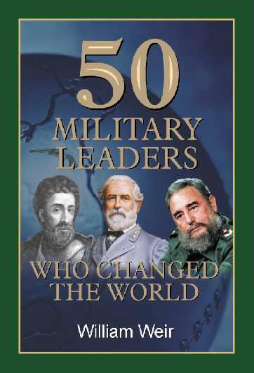 50 Military Leaders who changed the World